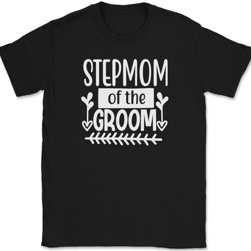 Men'S Groom - Stepmom of the Groom T-Shirt Wedding